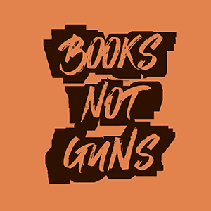 Books not Guns